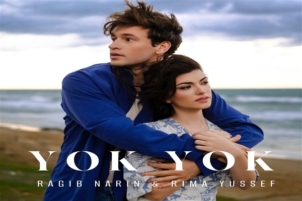 Ragib Narin ve Rima Yussef'in yeni şarkısı “Yok Yok” yayında