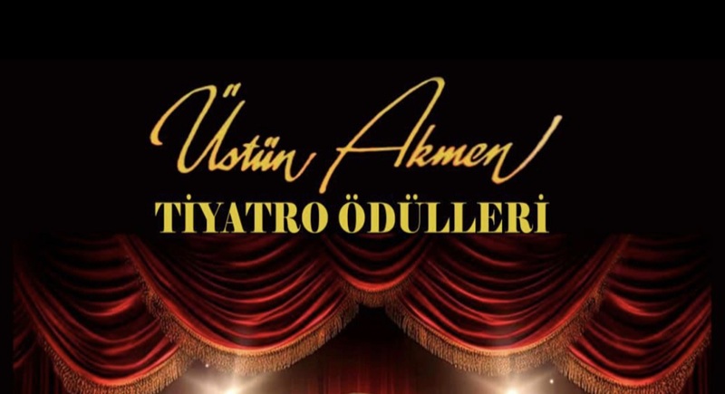 Üstün Akmen Tiyatro Ödülleri  2025-2026 Tiyatro Sezonu Adaylar 