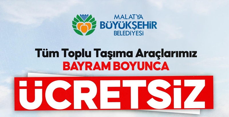 Malatya’da Bayramda Toplu Ulaşım Ücretsiz Olacak